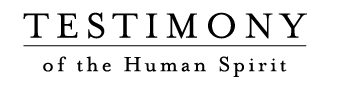 Testimony of the Human Spirit